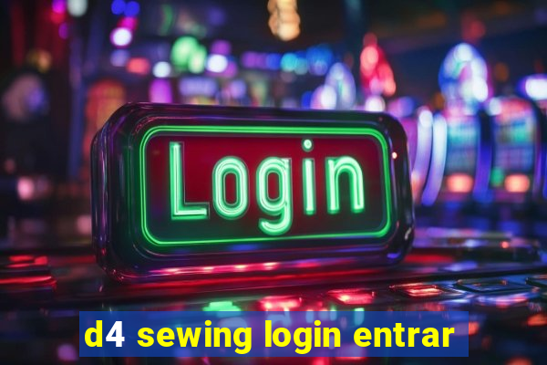 d4 sewing login entrar